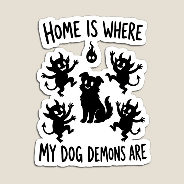 Item preview, Home Is Where My Dog Demons Are designed and sold by Flying Doggo.