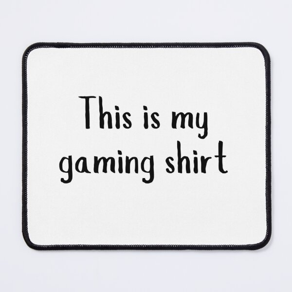 Item preview, This is my gaming shirt designed and sold by NanuWear.
