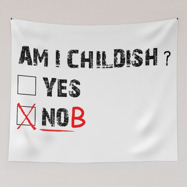 Item preview, Am I Childish? | Funny Immature Humor Meme Design designed and sold by YellowLion.