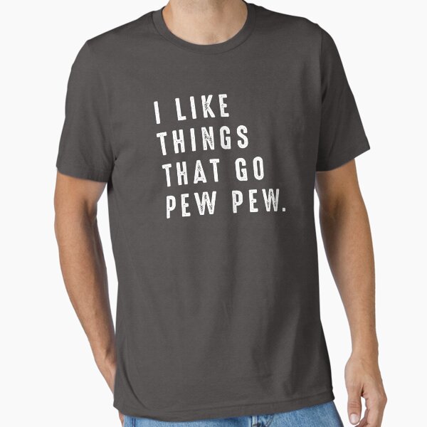 Item preview, I Like Things That Go Pew Pew Gun Enthusiast Gift Shirt designed and sold by trippeh.