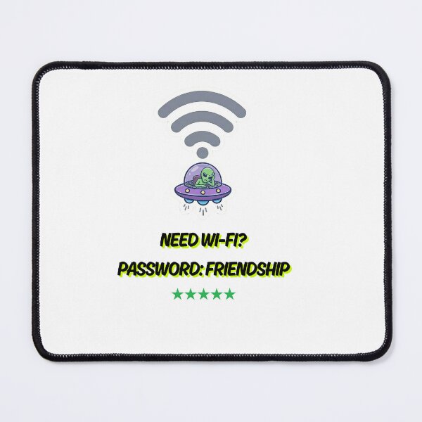 Item preview, Alien Needs WiFi Password Friendship designed and sold by Talk to Alien UFO.