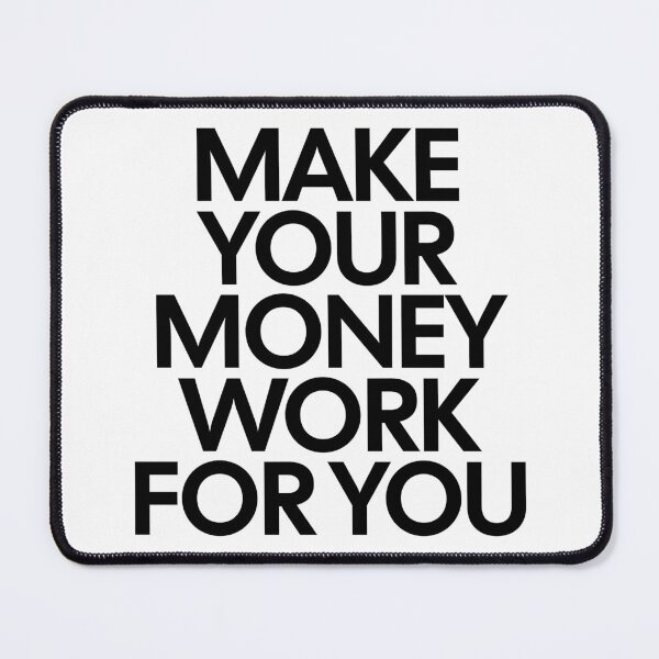 Item preview, Make Your Money Work For You - Passive Income & Wealth Quote designed and sold by MotionBanana Art.