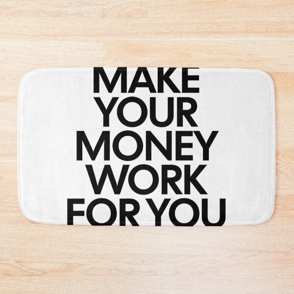 Item preview, Make Your Money Work For You - Passive Income & Wealth Quote designed and sold by MotionBanana Art.