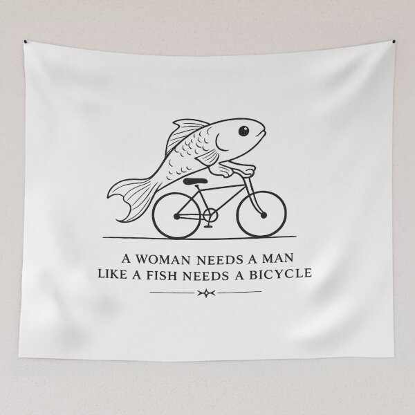 Item preview, a woman needs a man like a fish needs a bicycle designed and sold by AMICO77.