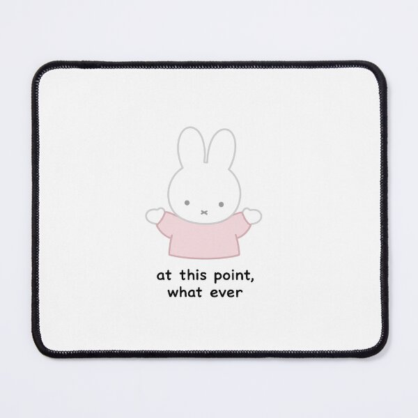 Item preview, At This Point Whatever Miffy designed and sold by xoxo, marie.