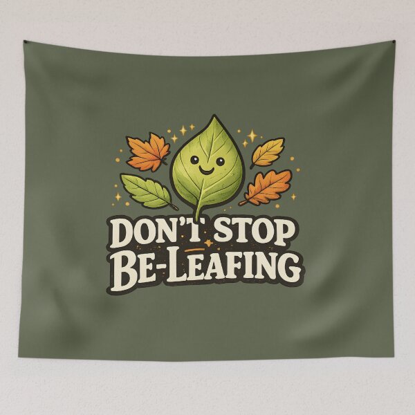 Item preview, Don’t Stop Be-Leafing – Cute Motivational Autumn Leaf Design designed and sold by blankTeeShirt.