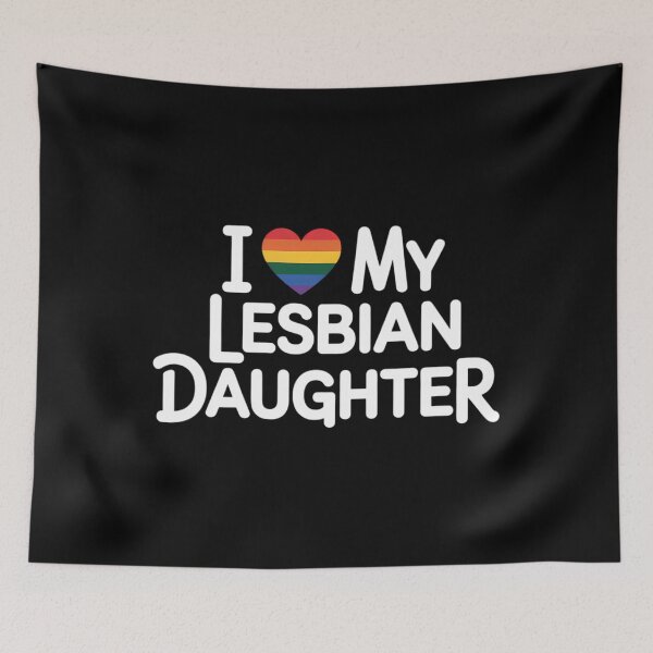 Item preview, I Love My Lesbian Daughter - LGBT Family designed and sold by SapfireStuArt.