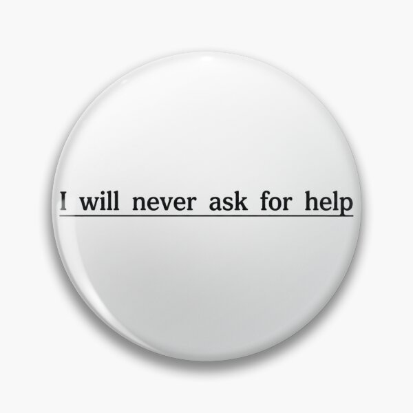 Item preview, I will never ask for help designed and sold by Dictum1.