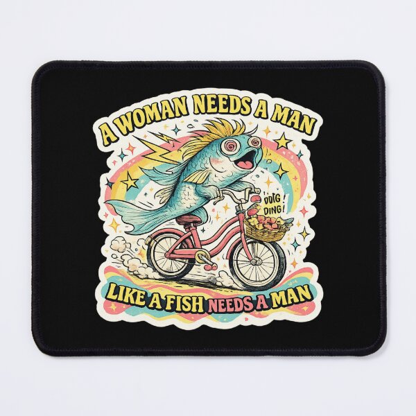 Item preview, a woman needs a man like a fish needs a bicycle designed and sold by AMICO77.
