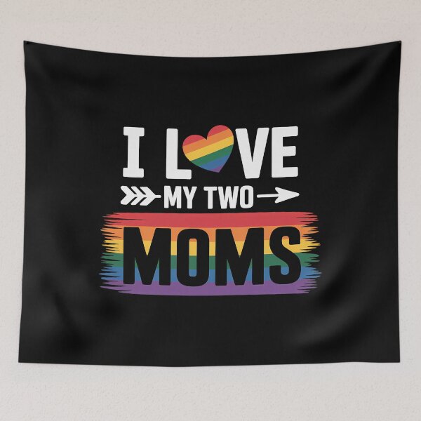 Item preview, I Love My Two Moms Lesbian LGBT Pride designed and sold by SapfireStuArt.