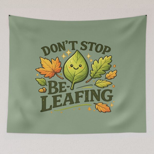 Item preview, Don’t Stop Be-Leafing – Cute Autumn Leaf Pun Design designed and sold by blankTeeShirt.