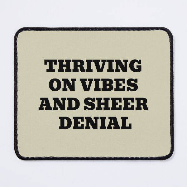 Item preview, Thriving On Vibes And Sheer Denial designed and sold by WakeNBake-Tees.