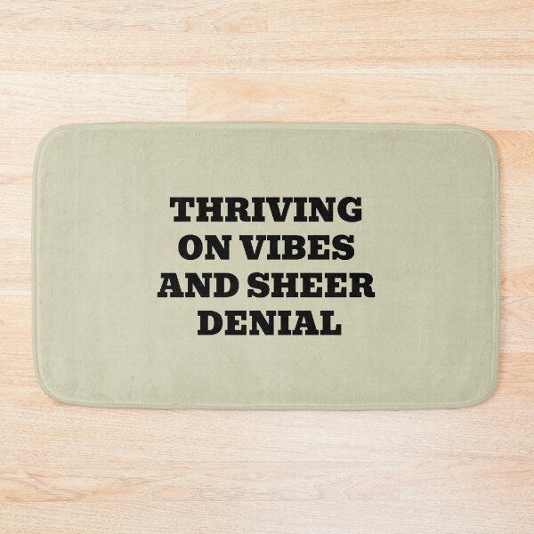Item preview, Thriving On Vibes And Sheer Denial designed and sold by WakeNBake-Tees.