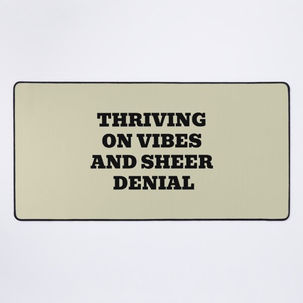 Item preview, Thriving On Vibes And Sheer Denial designed and sold by WakeNBake-Tees.