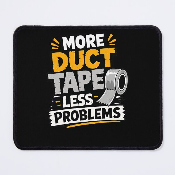 Item preview, More duct tape, less problems! designed and sold by vecart34.