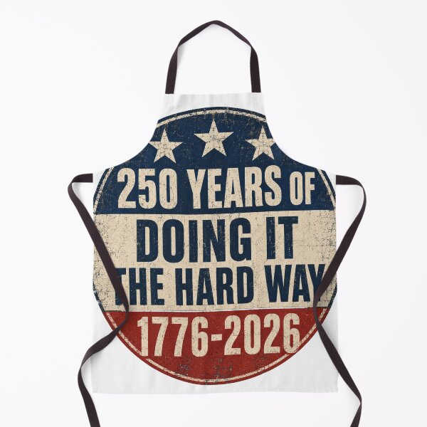 Item preview, 250 years of doing it the hard way America Patriotic Vintage designed and sold by Alpacatata.
