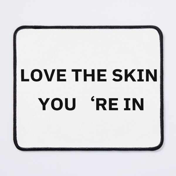 Item preview, Love The Skin You're In T-Shirt – Self Love Body Positivity Gift | Uncle Jichuan designed and sold by Uncle-Jichuan.