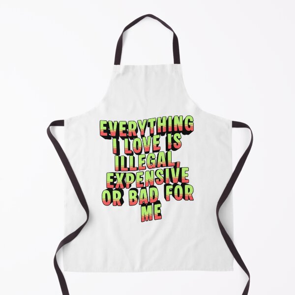 Item preview, Everything I Love Is Illegal Expensive or Bad For Me Funny T-Shirt designed and sold by WordsSquirrel.