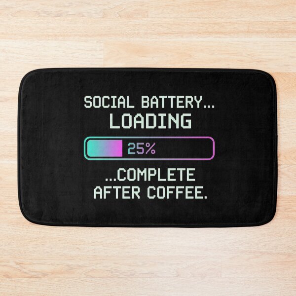 Item preview, Social Battery Loading Complete After Coffee designed and sold by PrimePrintLab.