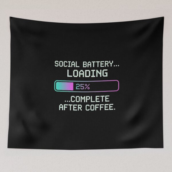Item preview, Social Battery Loading Complete After Coffee designed and sold by PrimePrintLab.