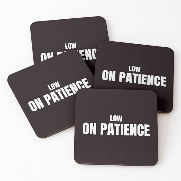 Item preview, Low On Patience Funny Sarcastic Quote designed and sold by ArtPer-design.