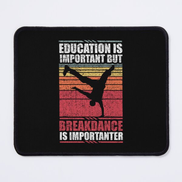 Item preview, Education Is Important But Breakdance Is Importanter designed and sold by GabbyKash.