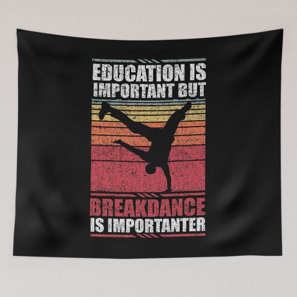 Item preview, Education Is Important But Breakdance Is Importanter designed and sold by GabbyKash.