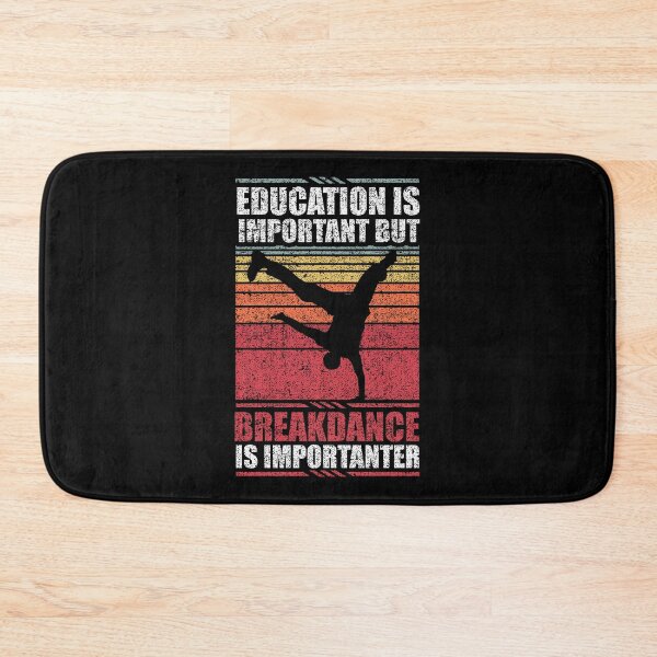 Item preview, Education Is Important But Breakdance Is Importanter designed and sold by GabbyKash.
