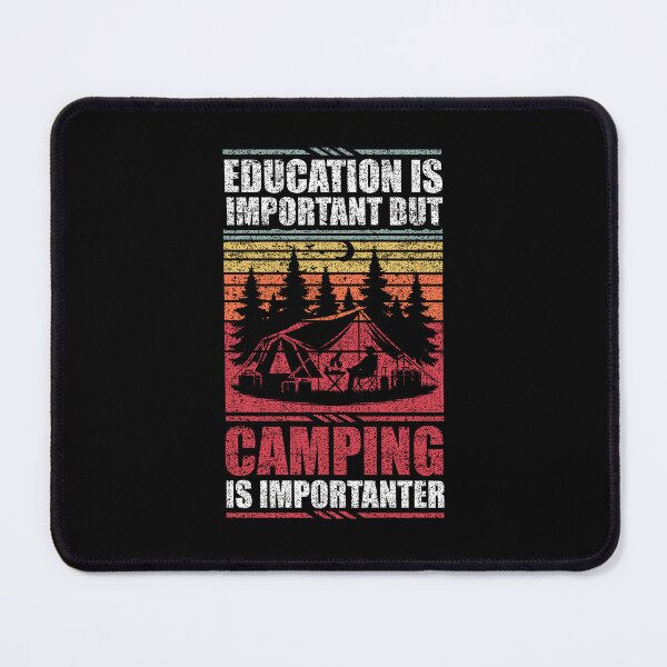 Item preview, Education Is Important But Camping Is Importanter designed and sold by GabbyKash.