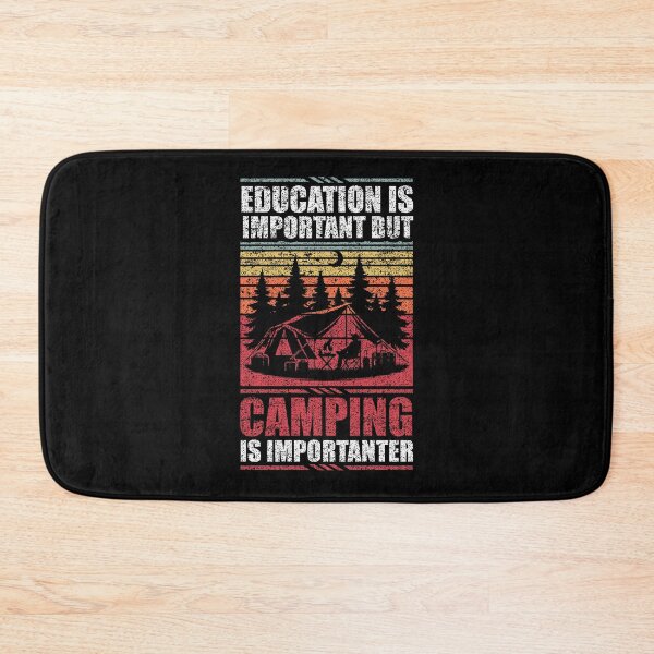 Item preview, Education Is Important But Camping Is Importanter designed and sold by GabbyKash.