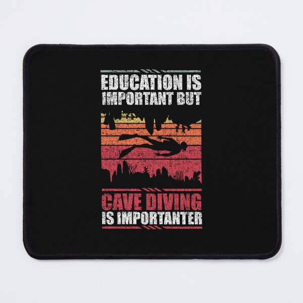 Item preview, Education Is Important But Cave Diving Is Importanter designed and sold by GabbyKash.