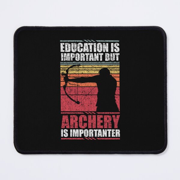 Item preview, Education Is Important But Archery Is Importanter designed and sold by GabbyKash.