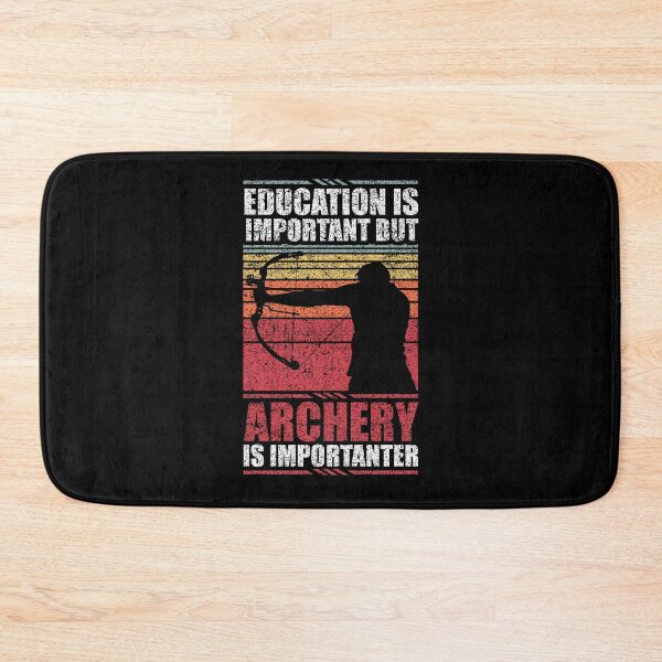 Item preview, Education Is Important But Archery Is Importanter designed and sold by GabbyKash.