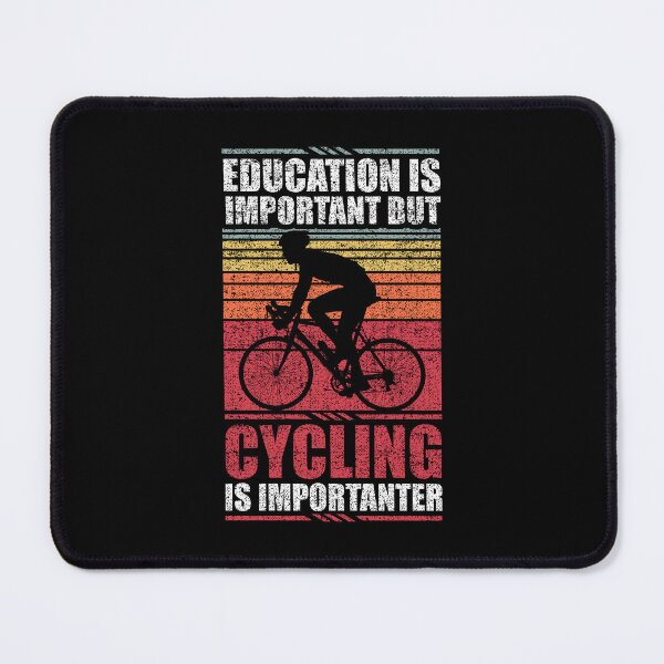 Item preview, Education Is Important But Cycling Is Importanter designed and sold by GabbyKash.
