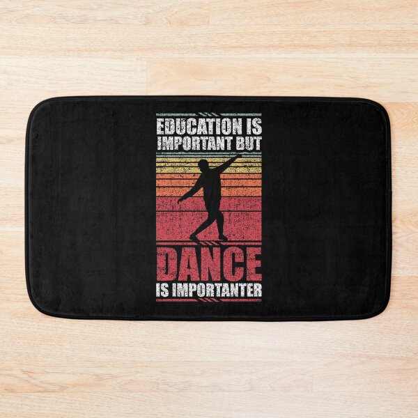 Item preview, Education Is Important But Dance Is Importanter  designed and sold by GabbyKash.