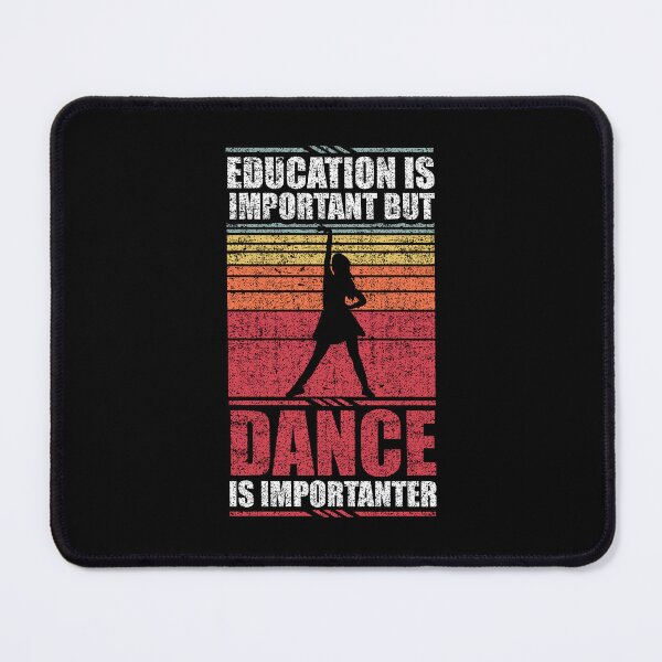 Item preview, Education Is Important But Dance Is Importanter  designed and sold by GabbyKash.