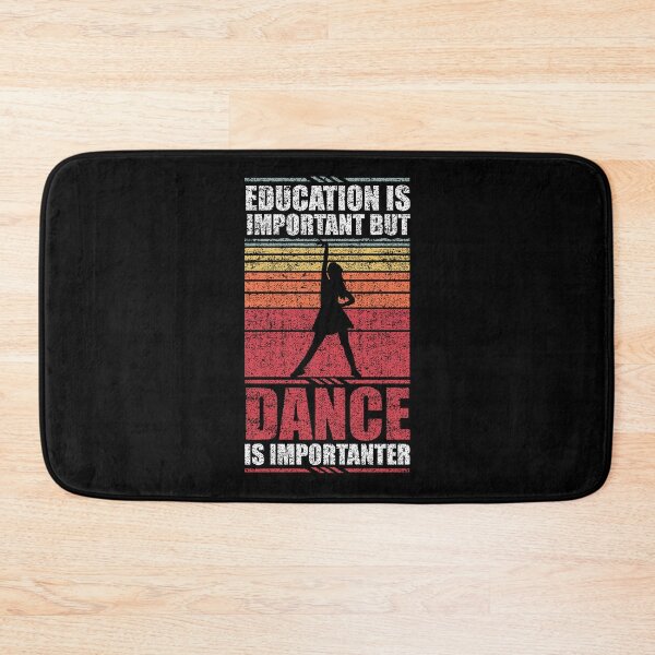 Item preview, Education Is Important But Dance Is Importanter  designed and sold by GabbyKash.