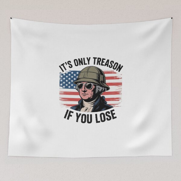 Item preview, George Washington Treason Quote It's Only Treason If You Lose designed and sold by Thread&Fable.