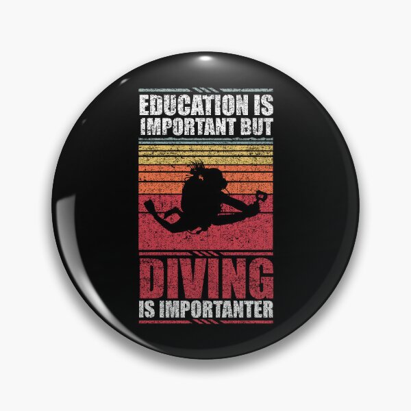 Item preview, Education Is Important But Diving Is Importanter designed and sold by GabbyKash.