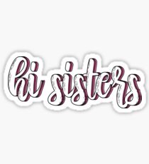 Hi Sisters Gifts & Merchandise | Redbubble