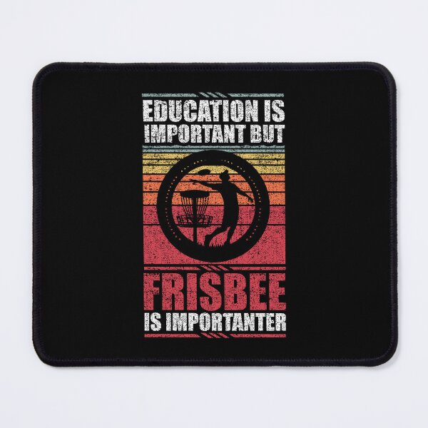 Item preview, Education Is Important But Frisbee Is Importanter   designed and sold by GabbyKash.