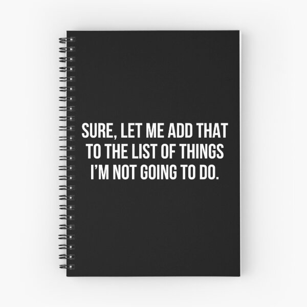 Item preview, Let Me Add That To The List Of Things Im Not Going To Do T-Shirt designed and sold by Existential Crisis Co..