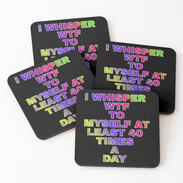 Item preview, I Whisper Wtf To Myself At Least 30 Time's A Day designed and sold by ZooStateofMind.