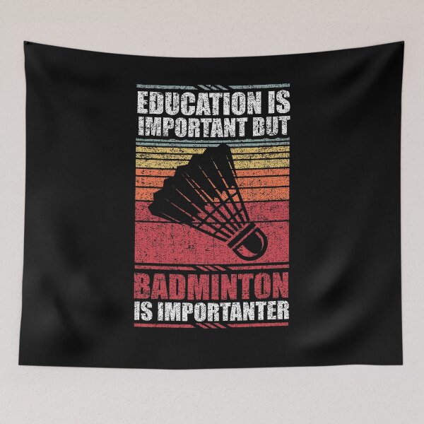 Item preview, Education Is Important But Badminton Is Importanter designed and sold by GabbyKash.