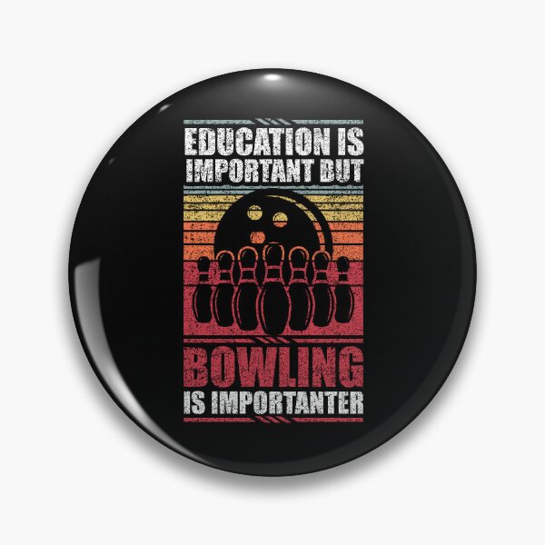 Item preview, Education Is Important But Bowling Is Importanter designed and sold by GabbyKash.