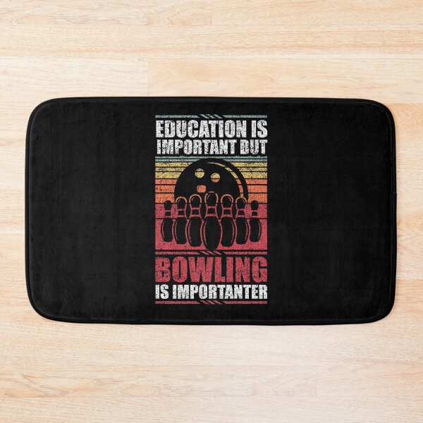 Item preview, Education Is Important But Bowling Is Importanter designed and sold by GabbyKash.