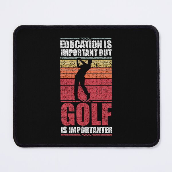 Item preview, Education Is Important But Golf Is Importanter designed and sold by GabbyKash.