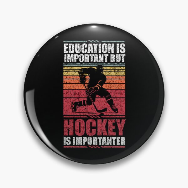 Item preview, Education Is Important But Hockey Is Importanter designed and sold by GabbyKash.