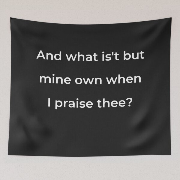 Item preview, "And what is't but mine own when I praise thee?" - print white designed and sold by ariksworld.