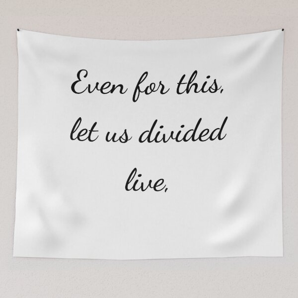 Item preview, "Even for this, let us divided live," - handwriting black designed and sold by ariksworld.